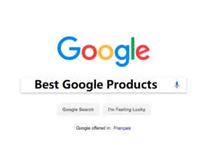 20 Best Google Products (All That You Wanted to Know!)