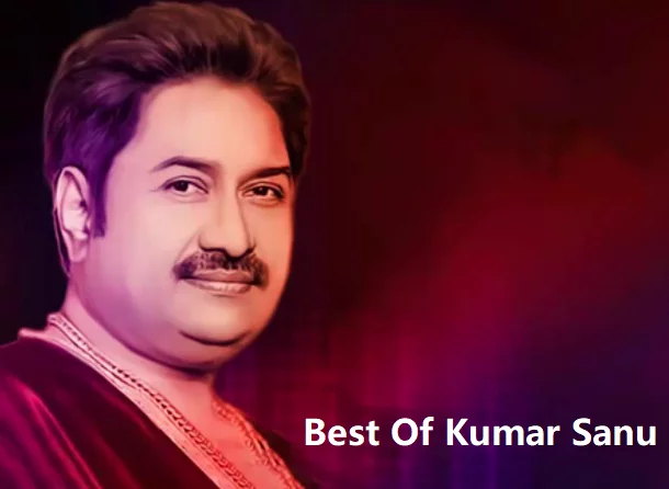 Best Of Kumar Sanu Songs