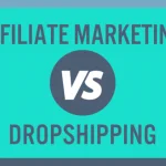 Dropshipping Vs Affiliate Marketing