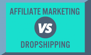 Dropshipping Vs Affiliate Marketing