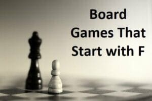 Fun-Packed Board Games That Start with F