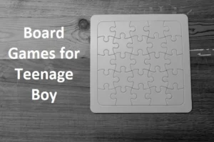 List Of Board Games for Teenage Boy