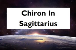 Chiron in Sagittarius: Chiron in Sagittarius Meaning