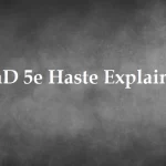 DnD 5e Haste Explained