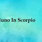 Juno In Scorpio – Woman, Man, Meaning & Personality