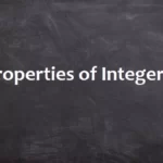 Learn About the Properties of Integers – Its Explanation, Properties, Practical Examples & FAQs