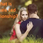 What is Female Led Relationship? How to Make It Work?