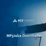 AceThinker MP3Juice Downloader – Download MP3