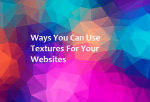 Use Textures For Your Websites