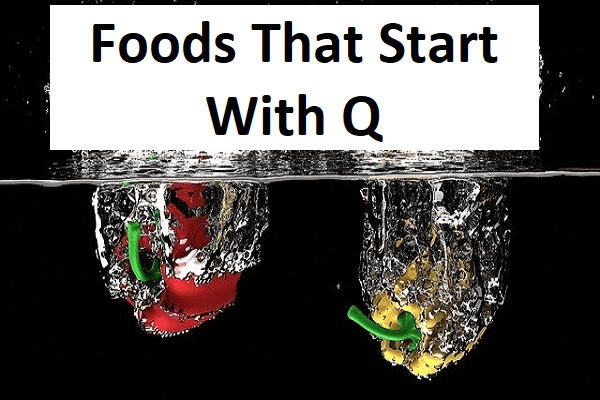 16 Foods That Start With Q - Food Beginning With Q