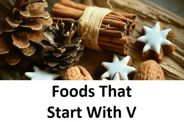 Foods That Start With V - Food Beginning With V