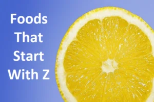 Foods That Start With Z – Food Beginning With Z