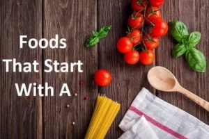 Food Names That Start With The Letter A