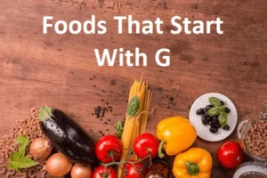 Foods That Start With G