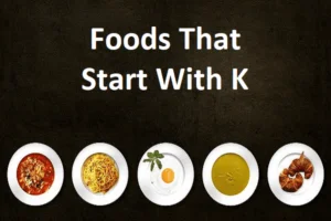 18 Foods That Start With K – Food Beginning With K