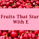 Fruits That Start With E