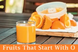 Fruits That Start With O