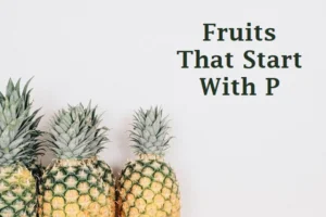 Fruits That Start With P (Fruits Begins With P)