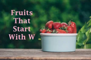 Fruits That Start With W