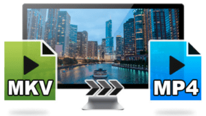 Ways to Convert MKV to MP4