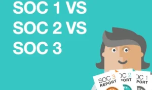 Soc 1 Vs Soc 2 Vs Soc 3: What’s The Difference?