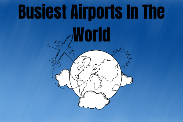 Busiest Airports In The World
