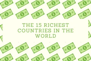 The 15 Richest Countries In The World