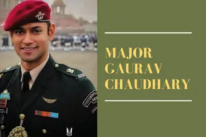 Major Gaurav Chaudhary: Wiki, Biography, Age, Family, Wife, Career, And Many More