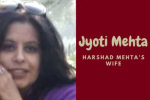 Jyoti Mehta(Harshad Mehta Wife): Wiki, Biography, Age, Family, Career, Net Worth, Husband, and more