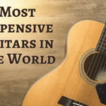 Most Expensive Guitars