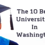 The 10 Best Universities In Washington