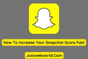 How to Increase Your Snapchat Score Fast