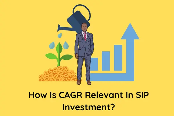 CAGR Relevant In SIP Investment