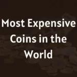 The 12 Most Expensive Coins in the World