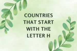 Countries That Start With The Letter H