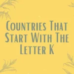 Countries That Start With The Letter K