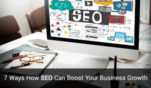 How SEO Can Boost Your Business Growth
