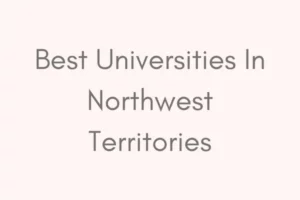 Best Universities In Northwest Territories