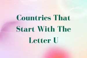 Countries That Start With U