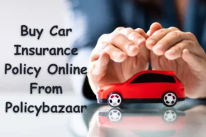 Car Insurance Policybazaar