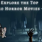 Discover the Best 10 Horror Movies (Unlock the Darkness)