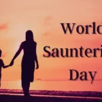 World Sauntering Day 2023: Date, History, Significance & Ways to Celebrate