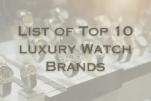 Luxury Watch Brands