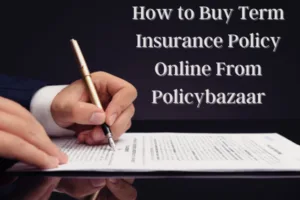 How to Buy Term Insurance Policy Online From Policybazaar