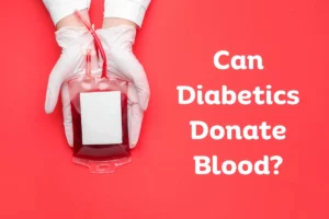 Can Diabetics Donate Blood
