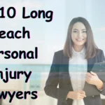 Top 10 Long Beach Personal Injury Lawyers