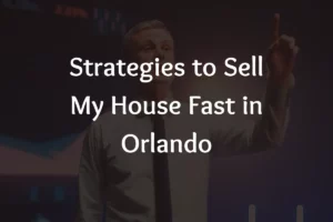 Sell My House Fast in Orlando