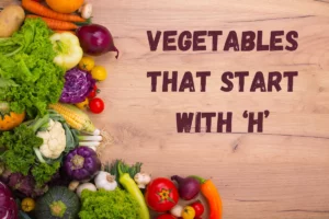 Vegetables That Start With H