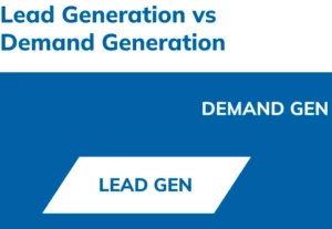 Demand Generation vs. Lead Generation