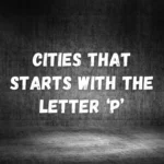 Pristine Paradise: Explore the Top Cities That Start With P!